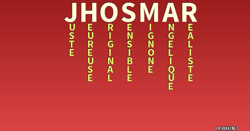 Signification du nom jhosmar - ¿Que signifie ton nom?