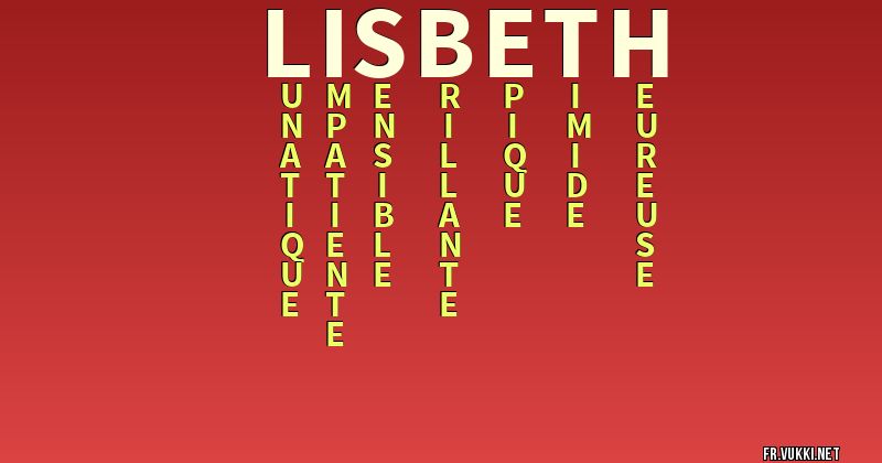 Signification du nom lisbeth - ¿Que signifie ton nom?
