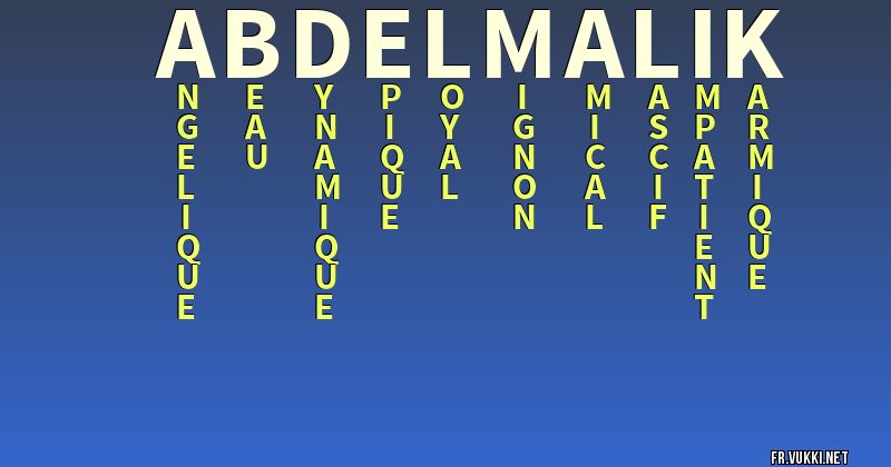Signification du nom abdelmalik - ¿Que signifie ton nom?