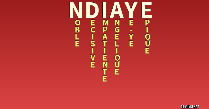 Signification du nom ndiaye - ¿Que signifie ton nom?