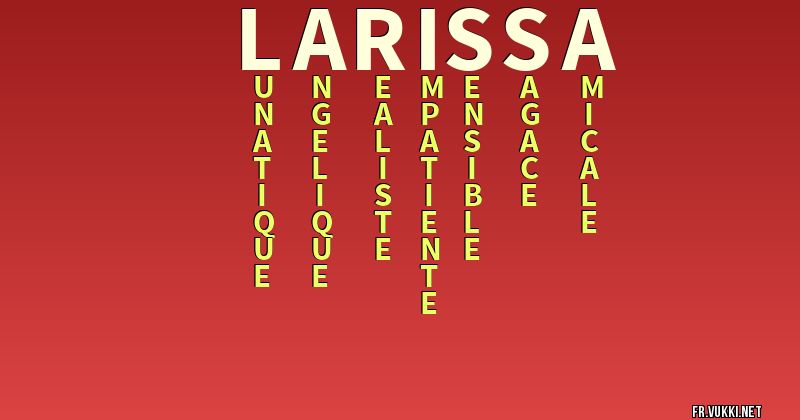 Signification du nom larissa - ¿Que signifie ton nom?