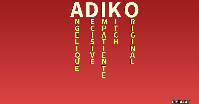 Signification du nom adiko - ¿Que signifie ton nom?
