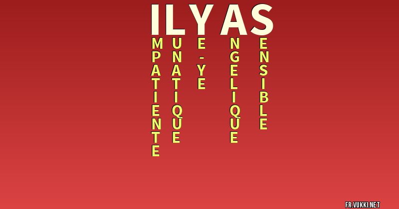 Signification du nom ilyas - ¿Que signifie ton nom?