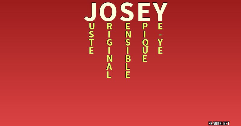 Signification du nom josey - ¿Que signifie ton nom?