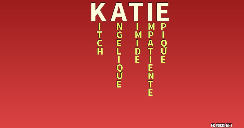Signification du nom katie - ¿Que signifie ton nom?