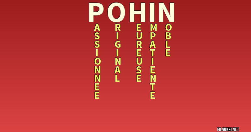 Signification du nom pohin - ¿Que signifie ton nom?