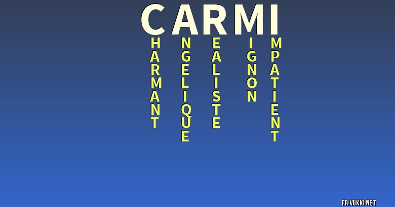 Signification du nom carmi - ¿Que signifie ton nom?