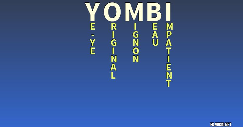 Signification du nom yombi - ¿Que signifie ton nom?