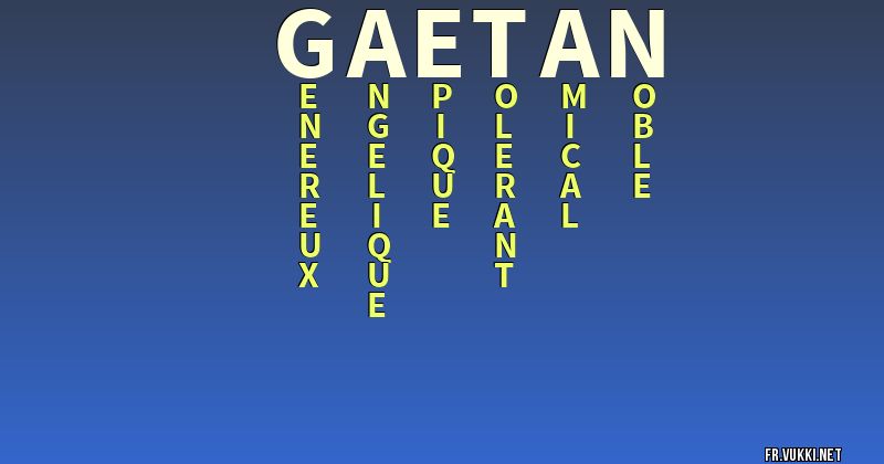 Signification du nom gaétan - ¿Que signifie ton nom?