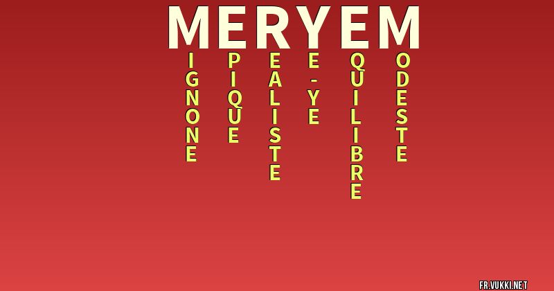 Signification du nom meryem - ¿Que signifie ton nom?