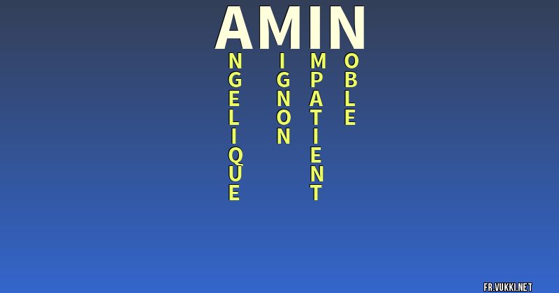 Signification du nom amin - ¿Que signifie ton nom?