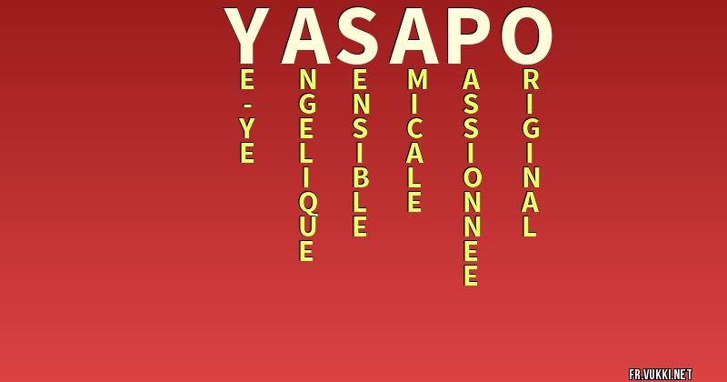 Signification du nom yasapo - ¿Que signifie ton nom?