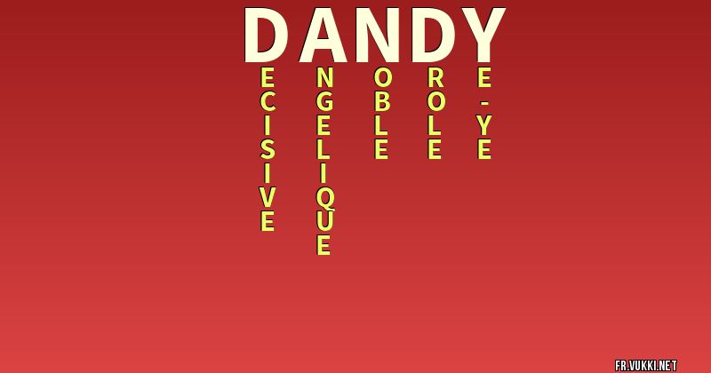 Signification du nom dandy - ¿Que signifie ton nom?
