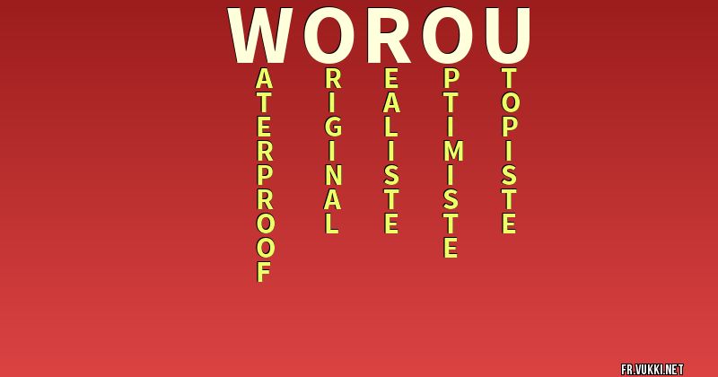 Signification du nom worou - ¿Que signifie ton nom?