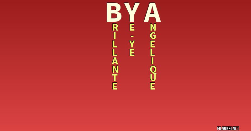 Signification du nom bya - ¿Que signifie ton nom?