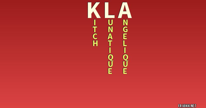 Signification du nom kla - ¿Que signifie ton nom?