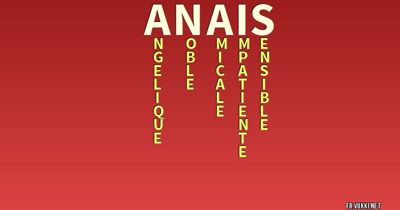 Signification du nom anais - ¿Que signifie ton nom?