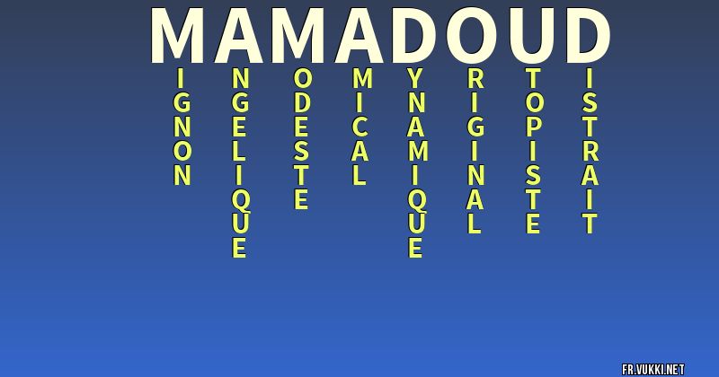 Signification du nom mamadoud - ¿Que signifie ton nom?