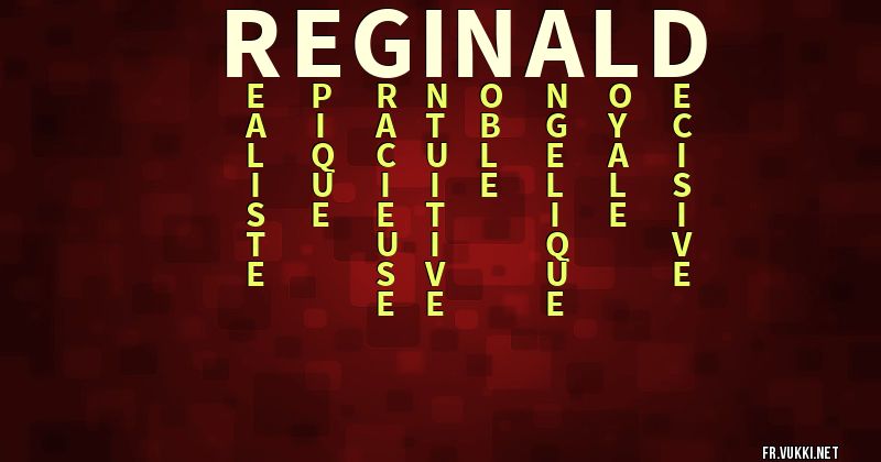Signification du prénom reginald - ¿Que signifie ton prénom?