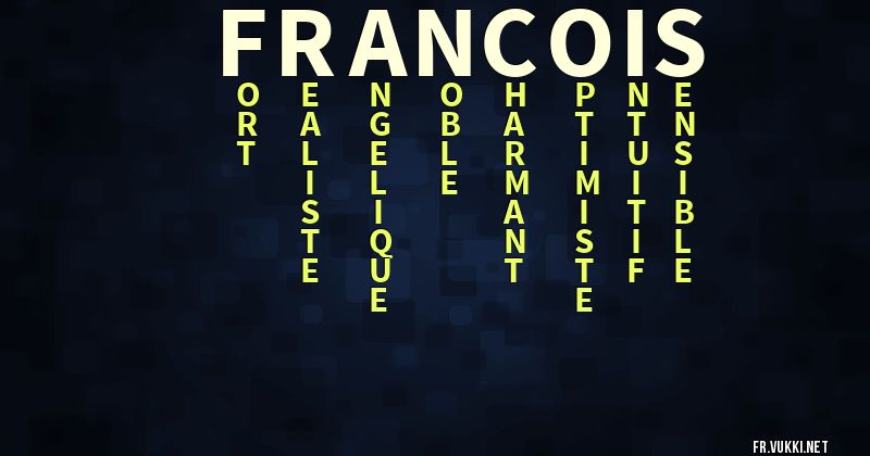 Signification du prénom françois - ¿Que signifie ton prénom?