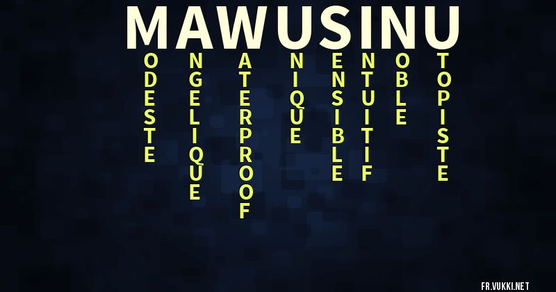 Signification du prénom mawusinu - ¿Que signifie ton prénom?