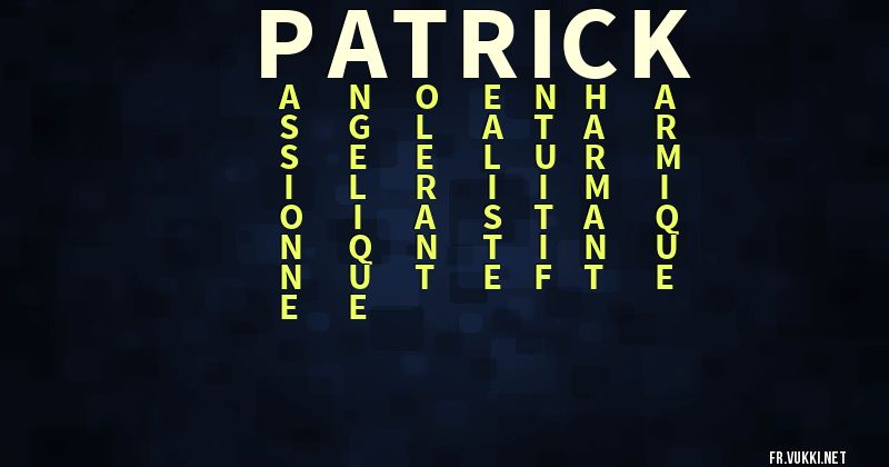 Signification du prénom patrick - ¿Que signifie ton prénom?