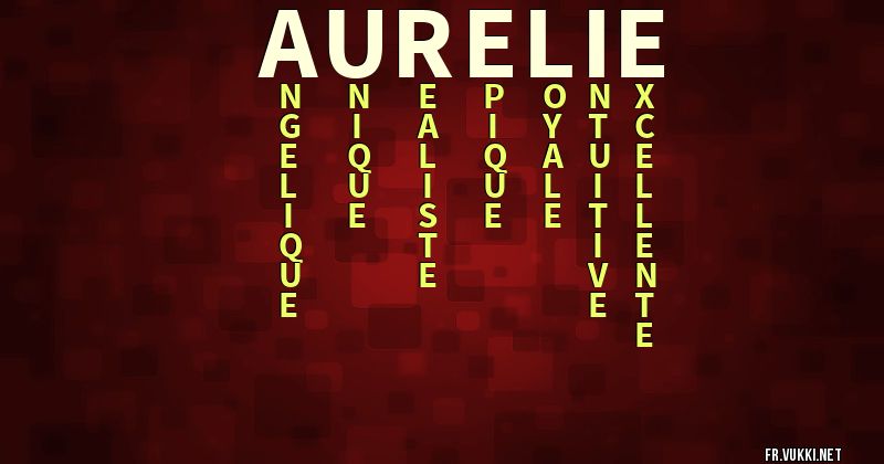 Signification du prénom aurelie - ¿Que signifie ton prénom?