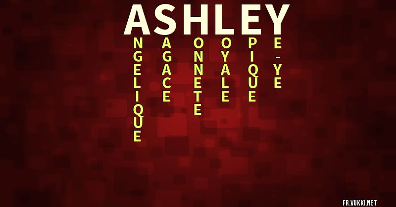 Signification du prénom ashley - ¿Que signifie ton prénom?
