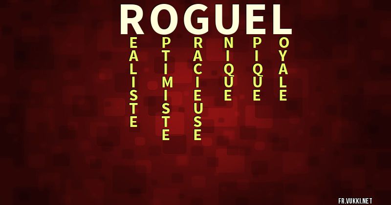 Signification du prénom roguel - ¿Que signifie ton prénom?