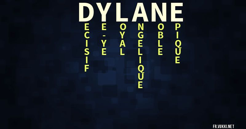 Signification du prénom dylane - ¿Que signifie ton prénom?