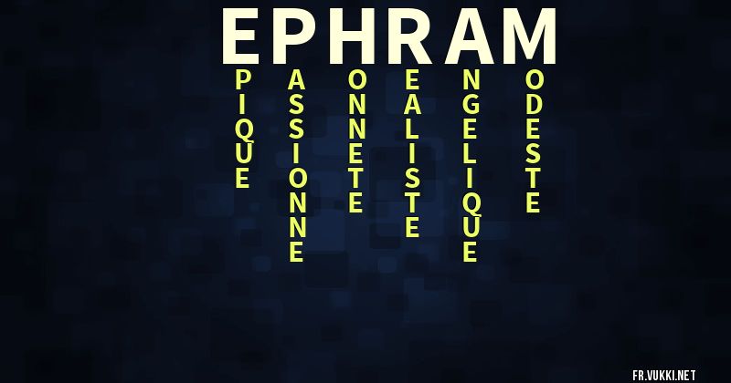 Signification du prénom ephraïm - ¿Que signifie ton prénom?