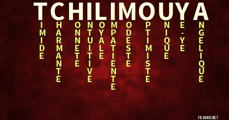 Signification du prénom tchilimouya - ¿Que signifie ton prénom?