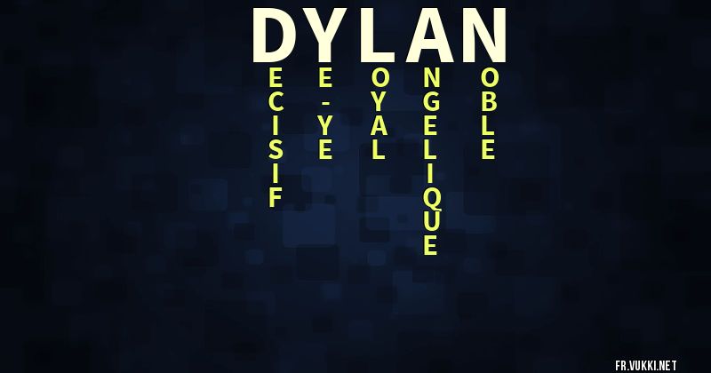 Signification du prénom dylan - ¿Que signifie ton prénom?