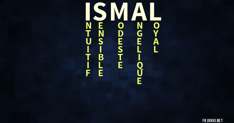 Signification du prénom ismaïl - ¿Que signifie ton prénom?
