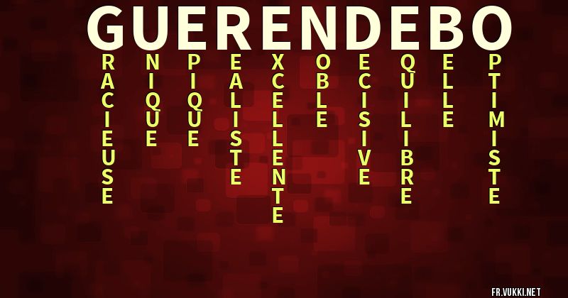 Signification du prénom guerendebo - ¿Que signifie ton prénom?