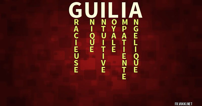 Signification du prénom guilia - ¿Que signifie ton prénom?