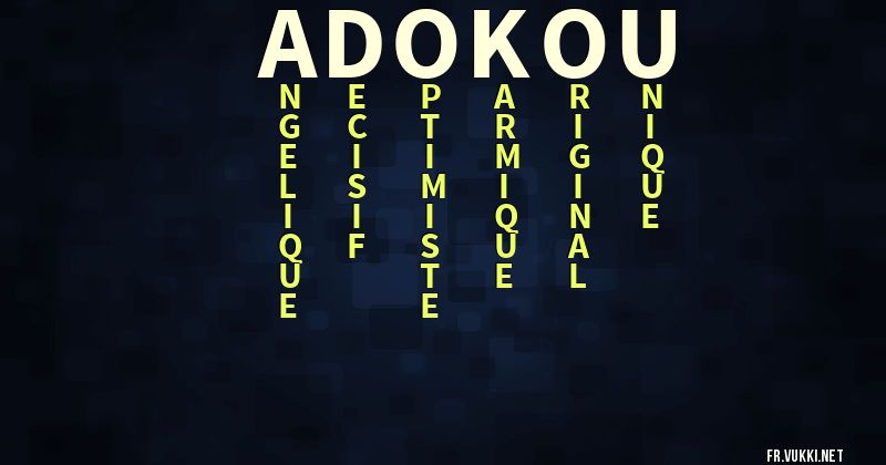 Signification du prénom adokou - ¿Que signifie ton prénom?