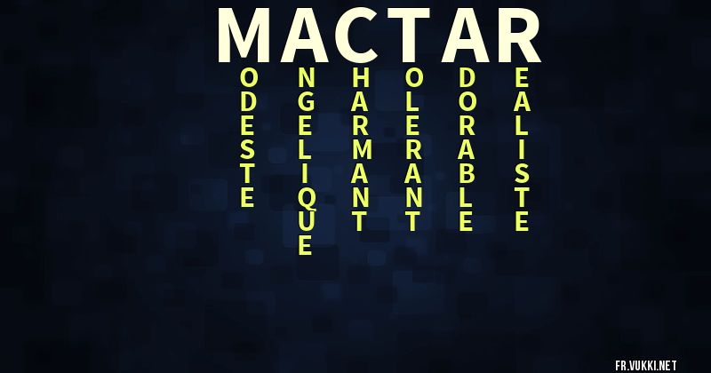 Signification du prénom mactar - ¿Que signifie ton prénom?