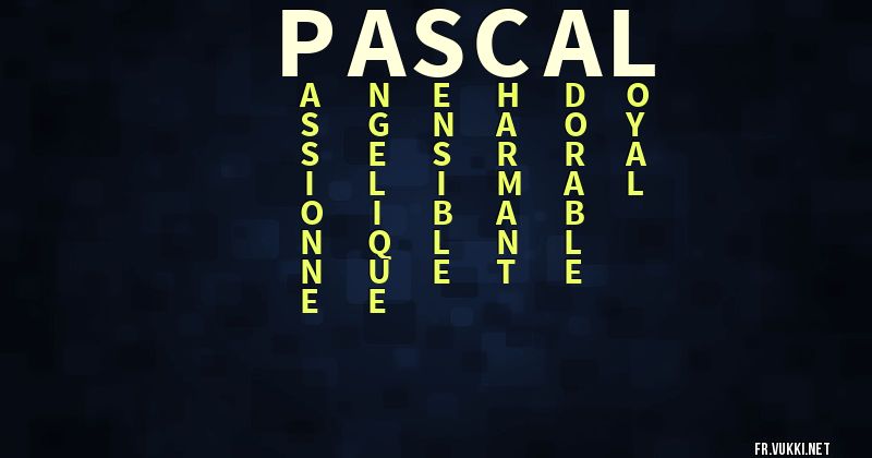 Signification du prénom pascal - ¿Que signifie ton prénom?
