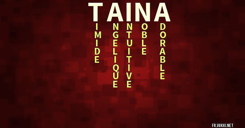 Signification du prénom taina - ¿Que signifie ton prénom?