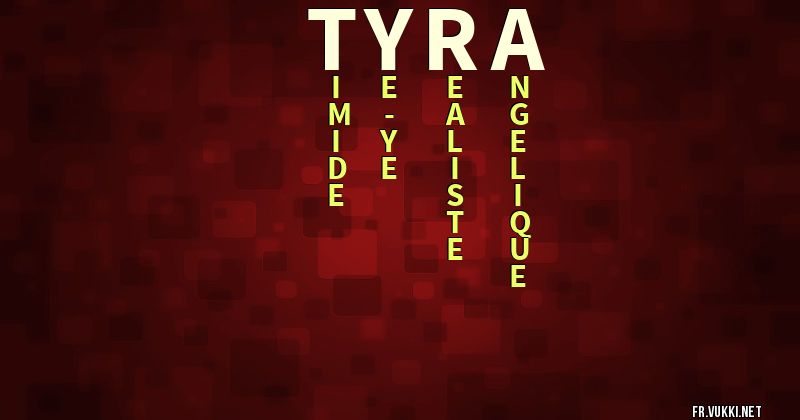 Signification du prénom tyra - ¿Que signifie ton prénom?