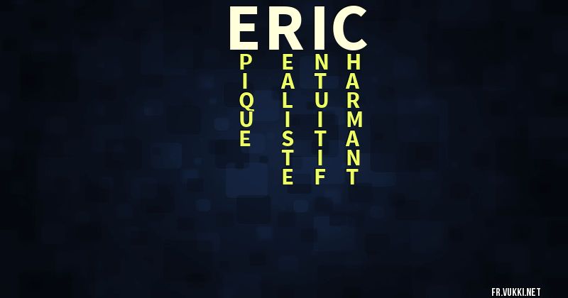 Signification du prénom Éric - ¿Que signifie ton prénom?