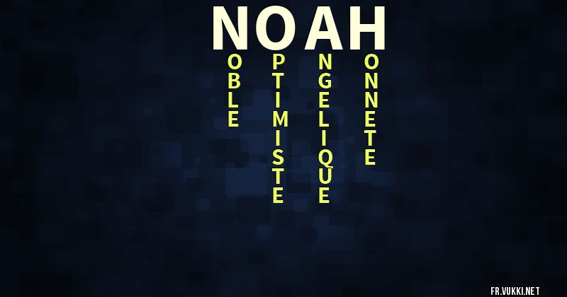 Signification du prénom noah - ¿Que signifie ton prénom?
