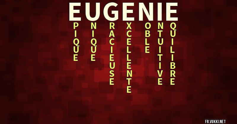 Signification du prénom eugenie - ¿Que signifie ton prénom?