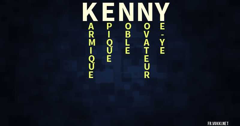 Signification du prénom kenny - ¿Que signifie ton prénom?