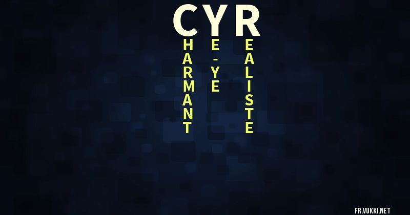 Signification du prénom cyr - ¿Que signifie ton prénom?