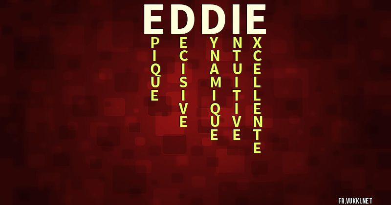 Signification du prénom eddie - ¿Que signifie ton prénom?