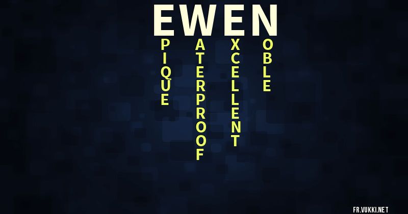 Signification du prénom ewen - ¿Que signifie ton prénom?